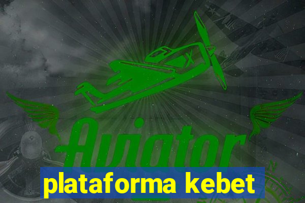 plataforma kebet